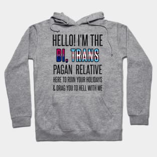 I’M THE BI, TRANS PAGAN RELATIVE Hoodie